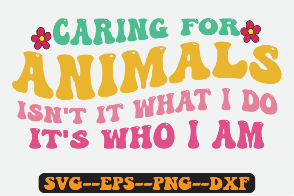 Caring for Animals, It's Who I Am Svg