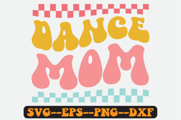 Dance Mom Quote Retro Svg Design