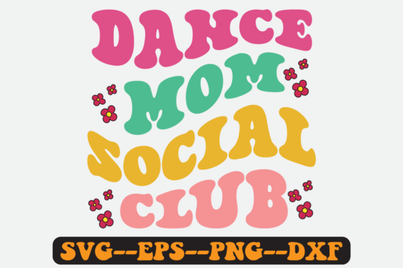 Dance Mom Social Club Quote Retro Svg