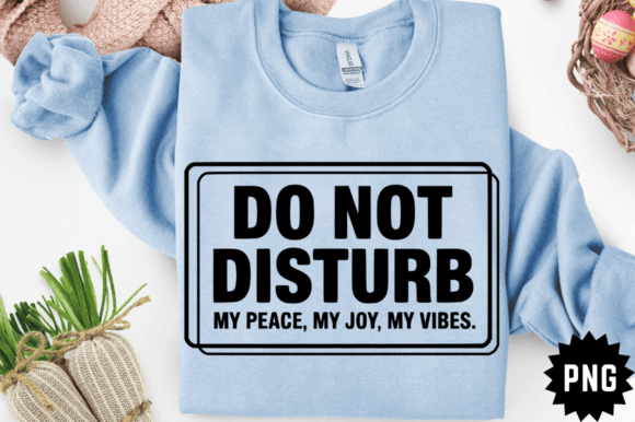 Do Not Disturb My Peace SVG Design