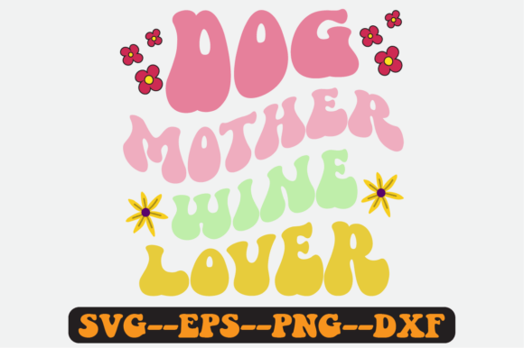 Dog Mother Wine Lover Quote Retro Svg