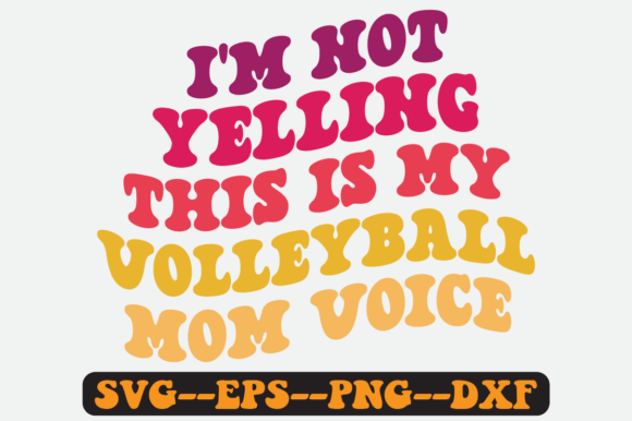 I'm Not Yelling, This Is My Volleyball