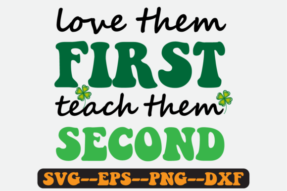 Love Them First Teach Them Second Svg