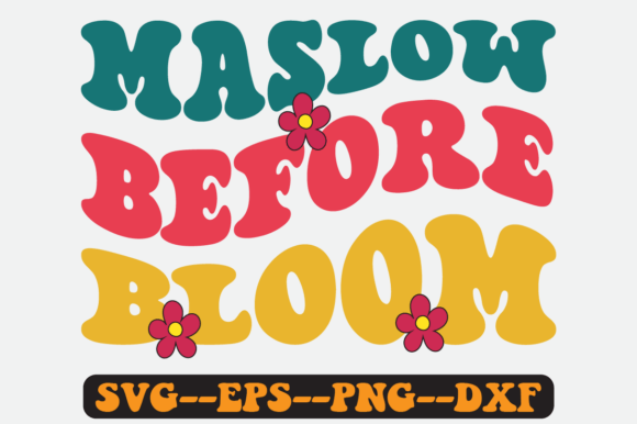 Maslow Before Bloom Quote Retro Svg