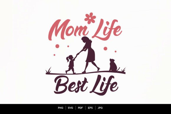 Mom Life Best Life – Mother Child Svg