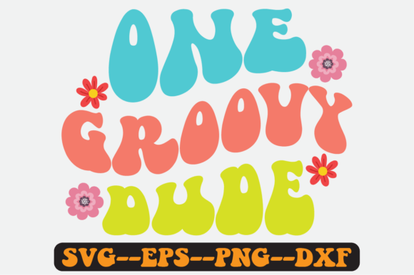One Groovy Dude Quote Retro Svg Design
