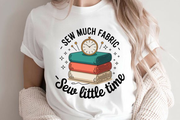 Sew Much Fabric, Sew Little Time