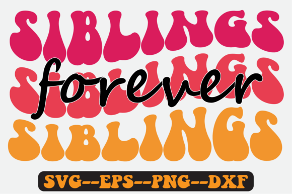 Siblings Forever Quote Retro Svg Design