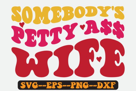 Somebody's Petty Wife Quote Retro Svg