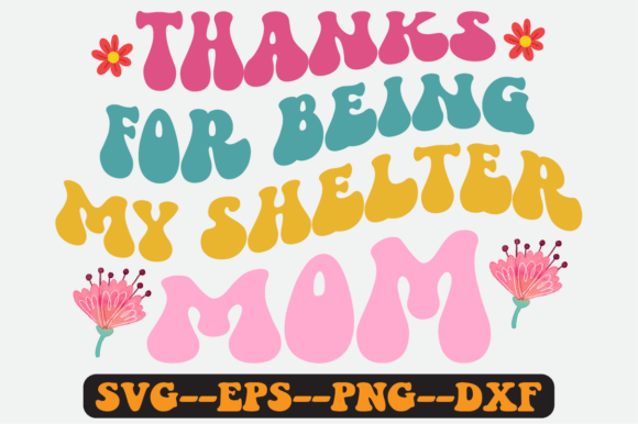 Thanks for Being My Shelter Mom Svg