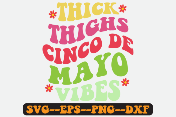 Thick Thighs Cinco De Mayo Vibes Svg
