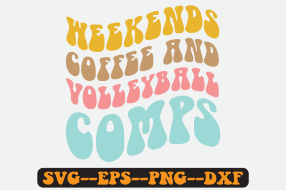 Weekends Coffee and Volleyball Comps Svg